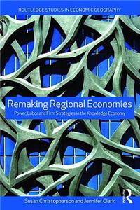 Remaking Regional Economies