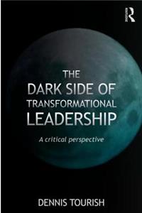 The Dark Side of Transformational Leadership