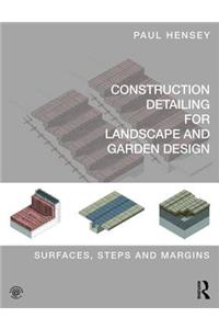 Construction Detailing for Landscape and Garden Design