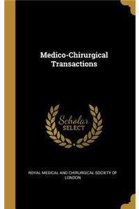 Medico-Chirurgical Transactions