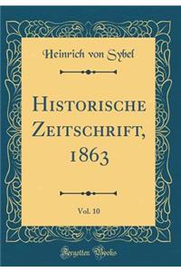 Historische Zeitschrift, 1863, Vol. 10 (Classic Reprint)