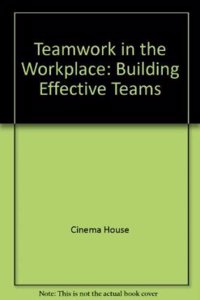 Teamwork in the Workplace: Building Effective Teams (CD)