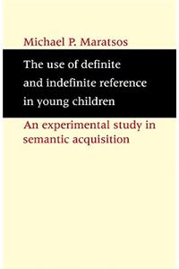 The Use of Definite and Indefinite Reference in Young Children