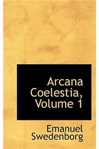 Arcana Coelestia, Volume 1