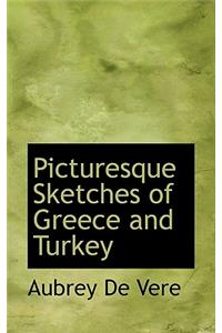 Picturesque Sketches of Greece and Turkey