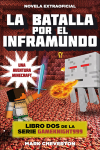 La Batalla Por El Inframundo (Battle for the Nether)
