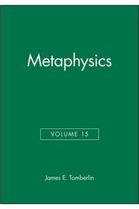 Metaphysics, Volume 15