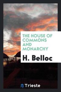 THE HOUSE OF COMMONS AND MONARCHY