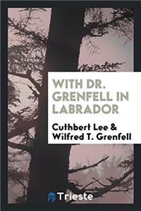 With Dr. Grenfell in Labrador
