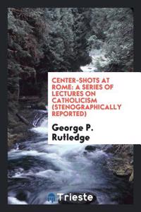 Center-Shots at Rome