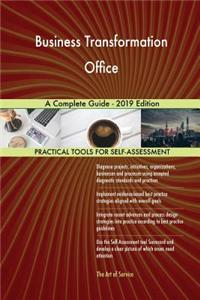 Business Transformation Office A Complete Guide - 2019 Edition