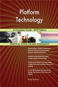Platform Technology A Complete Guide - 2019 Edition