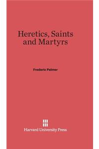 Heretics, Saints and Martyrs