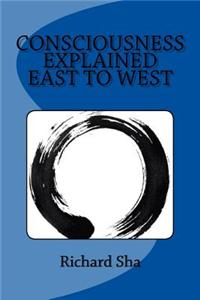 Consciousness Explained East to West