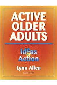 Active Older Adults: Ideas for Action