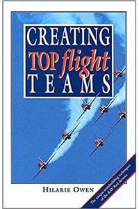Creating Top Flight Teams: Unique Team-building Skills from the RAF Red Arrows