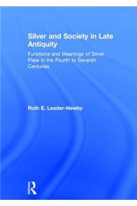 Silver and Society in Late Antiquity