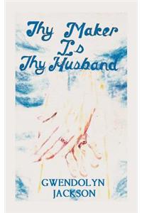 Thy Maker is Thy Husband