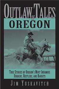 Outlaw Tales of Oregon