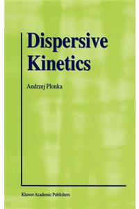 Dispersive Kinetics