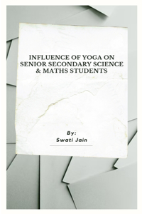 Influence Of Yoga On Senior Secondary Science & Maths Students