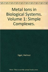 Metal Ions in Biological Systems: Simple Complexes