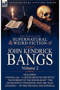 The Collected Supernatural and Weird Fiction of John Kendrick Bangs