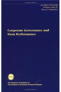 Corporate Governance and Firm Performance (The Research Foundation of AIMR and Blackwell Series in Finance)