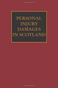 Personal Injury Damages in Scotland: An Exposition of the Law Governing the Calculation of Damages in Personal Injury Cases