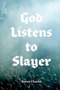 God Listens to Slayer