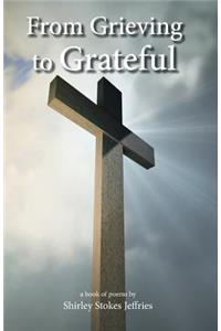 From Grieving To Grateful