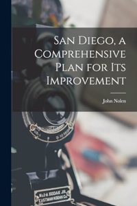 San Diego, a Comprehensive Plan for its Improvement