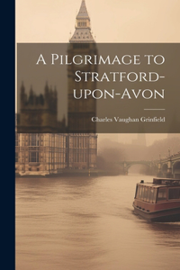 Pilgrimage to Stratford-upon-Avon