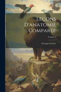 Leçons D'anatomie Comparée; Volume 3