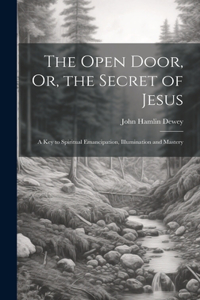 The Open Door, Or, the Secret of Jesus