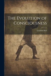 Evolution of Consciousness