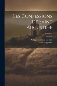 Les Confessions De Saint Augustine; Volume 2