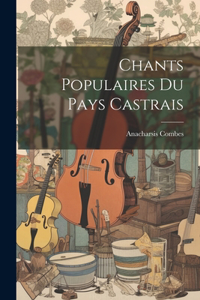 Chants Populaires Du Pays Castrais