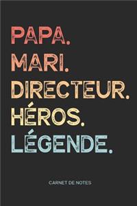 Papa. Mari. Directeur. Héros. Légende. - Carnet de Notes