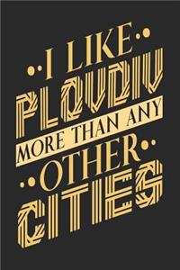 I Like Plovdiv More Than Any Other Cities