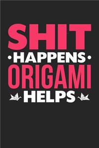Shit Happens Origami Helps