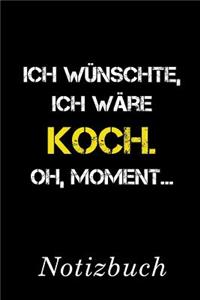 Ich Wünschte Ich Wäre Koch Oh Moment Notizbuch