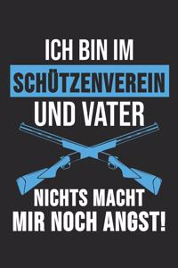 Ich Bin Im Schützenverein Und Vater Nichts Macht Mir Noch Angst