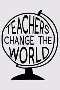 Teachers change the world