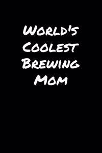 World's Coolest Brewing Mom