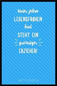 Hinter Jedem Lebensfrohen Kind Steht Ein Grossartiger Erzieher Notizbuch