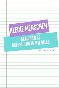 Kleine Menschen Brauchen Große Herzen So Wie Deins Notizbuch