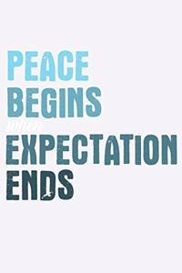 Peace Begins Expectation Ends