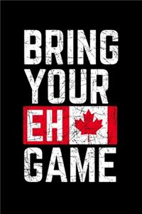 Bring Your Eh Game