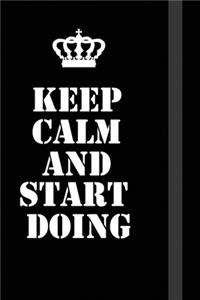 Keep Calm And start doing
